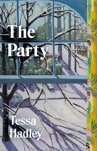 Tessa hadley the party - tessa, :